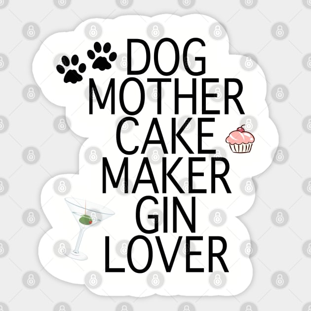 Dog Mother Cake Maker Gin Lover Sticker by By Diane Maclaine